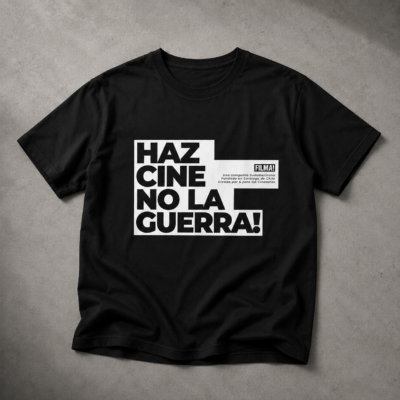 Polera - "Haz Cine No La Guerra"